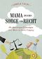 Mama zwischen Sorge und Recht: Die aberwitzigen Erfahrungen einer Mutter in Sachen Umgang Cover des Buches Mama zwischen Sorge und Recht: Die aberwitzigen Erfahrungen einer Mutter in Sachen Umgang (ISBN: B00OW20NMC)