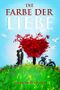 Die Farbe der Liebe Cover des Buches Die Farbe der Liebe (ISBN: B011V0YKM6)