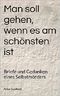 Man soll gehen, wenn es am schönsten ist: Briefe und Gedanken eines Selbstmörders Cover des Buches Man soll gehen, wenn es am schönsten ist: Briefe und Gedanken eines Selbstmörders (ISBN: B015UDFWN6)