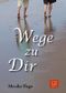 Wege zu Dir Cover des Buches Wege zu Dir (ISBN: B017VML1Q6)