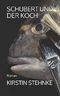 Schubert und der Koch Cover des Buches Schubert und der Koch (ISBN: B018PEKF3O)