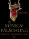 Die Königsfälschung: Louis XIV - Operation Kronprinz Cover des Buches Die Königsfälschung: Louis XIV - Operation Kronprinz (ISBN: B01C5NCH9G)