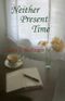 Neither Present Time by Caren J. Werlinger (2013-08-30) Cover des Buches Neither Present Time by Caren J. Werlinger (2013-08-30) (ISBN: B01FGNSP4S)