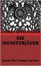 Die Monsterjäger: Band 1 Der Vampir Arvato Cover des Buches Die Monsterjäger: Band 1 Der Vampir Arvato (ISBN: B01HBSBKJ8)