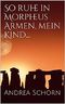 So ruhe in Morpheus Armen, mein Kind...: Urban Fantasy Thriller Cover des Buches So ruhe in Morpheus Armen, mein Kind...: Urban Fantasy Thriller
