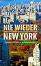 Nie wieder New York: 2 Jahre New York City von Wolfgang Ga(e)bler Cover des Buches Nie wieder New York: 2 Jahre New York City von Wolfgang Ga(e)bler (ISBN: B01KY78S1Q)