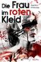 Die Frau im roten Kleid (Ein Thriller mit Sibel Schmitt) Cover des Buches Die Frau im roten Kleid (Ein Thriller mit Sibel Schmitt) (ISBN: B01LOBFW1U)