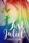 Just Juliet Cover des Buches Just Juliet (ISBN: B01LXVPW3M)