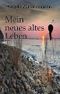 Mein neues altes Leben Cover des Buches Mein neues altes Leben (ISBN: B01N4VCXMN)