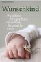 Wunschkind Cover des Buches Wunschkind (ISBN: B06XWRTH8P)
