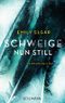 Schweige nun still: Psychothriller Cover des Buches Schweige nun still: Psychothriller (ISBN: B06ZZ9C8RV)