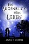 Ein Augenblick fürs Leben Cover des Buches Ein Augenblick fürs Leben (ISBN: B072N5RZ3G)