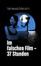 Im falschen Film - 37 Stunden Cover des Buches Im falschen Film - 37 Stunden (ISBN: B075KK2QZ7)