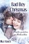 Bad Boy Christmas : Wunder geschehen zu Weihnachten Cover des Buches Bad Boy Christmas : Wunder geschehen zu Weihnachten (ISBN: B077CSF8GC)