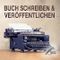 Buch schreiben & veröffentlichen: Das Self Publishing Handbuch für den Autor oder Schriftsteller Cover des Buches Buch schreiben & veröffentlichen: Das Self Publishing Handbuch für den Autor oder Schriftsteller (ISBN: B079QBN621)