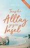Tausche Alltag gegen Insel Cover des Buches Tausche Alltag gegen Insel (ISBN: B079WMD6HD)