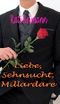 Liebe, Sehnsucht, Milliardäre Cover des Buches Liebe, Sehnsucht, Milliardäre (ISBN: B07B4JWWRZ)