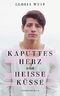 Kaputtes Herz und heiße Küsse Cover des Buches Kaputtes Herz und heiße Küsse (ISBN: B07BHBNY4D)