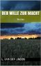 Der Wille zur Macht: Thriller Cover des Buches Der Wille zur Macht: Thriller (ISBN: B07BZ3Y3NS)