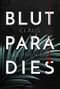Blutparadies Cover des Buches Blutparadies (ISBN: B07GVQ46N6)