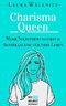 Charisma Queen: Mehr Ausstrahlung & Selbstbewusstsein für dein Leben Cover des Buches Charisma Queen: Mehr Ausstrahlung & Selbstbewusstsein für dein Leben (ISBN: B07KDHN81C)