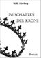 Im Schatten der Krone Cover des Buches Im Schatten der Krone (ISBN: B07KX6FLSK)