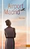 Airport Madrid Cover des Buches Airport Madrid (ISBN: B07KY36JV9)