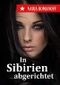 In Sibirien abgerichtet Cover des Buches In Sibirien abgerichtet (ISBN: B07LGB3LYK)