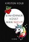 Einhörner küsst man nicht Cover des Buches Einhörner küsst man nicht (ISBN: B07NJRR2YZ)