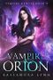 Vampire Orion (Vampire Hunter Book 4) (English Edition) Cover des Buches Vampire Orion (Vampire Hunter Book 4) (English Edition) (ISBN: B07NQ1DFX8)