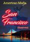 American Mafia: San Francisco Observed Cover des Buches American Mafia: San Francisco Observed (ISBN: B07NT1VW1V)