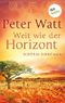 Weit wie der Horizont: Die große Australien-Saga - Band 1: Roman Cover des Buches Weit wie der Horizont: Die große Australien-Saga - Band 1: Roman (ISBN: B07RBXPHP7)