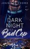 Dark Night with the Bad Cop Cover des Buches Dark Night with the Bad Cop (ISBN: B07VV3JGVZ)