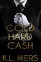 Cold Hard Cash: A Dark Mafia Romance (Cold Hard Cash Series Book 1) (English Edition) Cover des Buches Cold Hard Cash: A Dark Mafia Romance (Cold Hard Cash Series Book 1) (English Edition) (ISBN: B07WDVPC47)