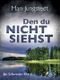 Den du nicht siehst - Ein Schweden-Krimi Cover des Buches Den du nicht siehst - Ein Schweden-Krimi (ISBN: B0813WD52G)