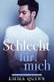 Schlecht für mich Cover des Buches Schlecht für mich (ISBN: B0844RFLGC)
