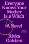 Everyone Knows Your Mother Is a Witch: A Novel (English Edition) Cover des Buches Everyone Knows Your Mother Is a Witch: A Novel (English Edition) (ISBN: B08FGVL7ML)