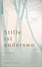 Stille ist anderswo Cover des Buches Stille ist anderswo (ISBN: B08G4JG2JS)