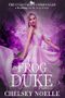The Frog Duke (The Ugly Faerie Chronicles Book 1) (English Edition) Cover des Buches The Frog Duke (The Ugly Faerie Chronicles Book 1) (English Edition) (ISBN: B08QF5SDJV)