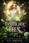 Tochter der Feen (Die Töchter der Elemente 7) Cover des Buches Tochter der Feen (Die Töchter der Elemente 7) (ISBN: B08ZM82CQP)