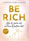 Be R.I.C.H.: Wie du inneren und äußeren Reichtum lebst Cover des Buches Be R.I.C.H.: Wie du inneren und äußeren Reichtum lebst (ISBN: B0913DCK99)