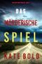 Das mörderische Spiel (Ein Alexa Chase Thriller – Buch 1) Cover des Buches Das mörderische Spiel (Ein Alexa Chase Thriller – Buch 1) (ISBN: B098K1TW9P)
