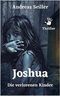 JOSHUA: Die verlorenen Kinder Cover des Buches JOSHUA: Die verlorenen Kinder (ISBN: B09CMQNV3R)