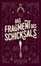 Das Fragment des Schicksals (Die Schicksalsfragmente 1) Cover des Buches Das Fragment des Schicksals (Die Schicksalsfragmente 1)