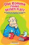 Das Komma findet seinen Platz – Das Geheimnis der Satzzeichen, ihre Bedeutung und wie man sie kinderleicht anwendet. Cover des Buches Das Komma findet seinen Platz – Das Geheimnis der Satzzeichen, ihre Bedeutung und wie man sie kinderleicht anwendet. (ISBN: B09KHKYVGF)