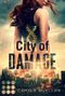 City of Damage (Brennende Welt 1): Hochspannende Dystopie über eine gefährliche Liebe in einer Welt der Zerstörung Cover des Buches City of Damage (Brennende Welt 1): Hochspannende Dystopie über eine gefährliche Liebe in einer Welt der Zerstörung (ISBN: B09LQZK6L8)