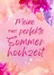 Meine fast perfekte Sommerhochzeit Cover des Buches Meine fast perfekte Sommerhochzeit (ISBN: B09W1L2QR4)