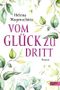 Vom Glück zu dritt Cover des Buches Vom Glück zu dritt