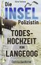 Die Inselpolizistin. Todeshochzeit von Langeoog: Ostfrieslandkrimi (Maike Hansen ermittelt 2) Cover des Buches Die Inselpolizistin. Todeshochzeit von Langeoog: Ostfrieslandkrimi (Maike Hansen ermittelt 2) (ISBN: B09X3GZ8BF)