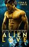 ALIEN LOVE: Daisy & Rebel (Eine Science-Fiction Alien-Krieger Romanze) (Alien-Kink 3) Cover des Buches ALIEN LOVE: Daisy & Rebel (Eine Science-Fiction Alien-Krieger Romanze) (Alien-Kink 3) (ISBN: B09XJ12LH4)